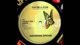 Aquarian Dream  Youre A Star [upl. by Ahsilek]