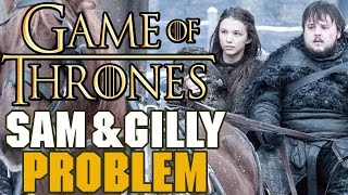 Game of Thrones The Problem with Sam amp Gilly [upl. by Strader]