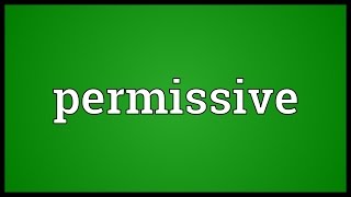 Permissive Meaning [upl. by Bink116]