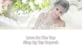 Love On The Top  Tep Boprek Lyrics [upl. by Macegan]