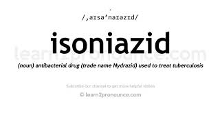 How to pronounce Isoniazid  English pronunciation [upl. by Ailem508]