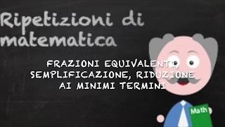 Frazioni equivalenti semplificazione riduzione ai minimi termini [upl. by Kattie887]