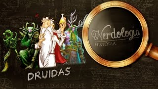 Druidas  Nerdologia [upl. by Swan]