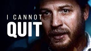 I CANNOT QUIT  Motivational Video [upl. by Nadaha]