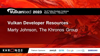 Vulkanised 2023 Vulkan Developer Resources [upl. by Eednim]