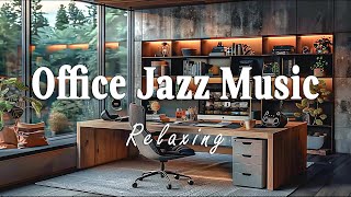 Office Jazz  Relaxing Jazz Music for Work Gentle Background Music to Help You Concentrate [upl. by Edholm]