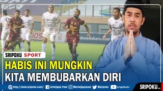 Pasca Sriwijaya FC Gagal ke Semifinal Coach Nil Maizar Habis Ini Mungkin Kita Membubarkan Diri [upl. by Kcirdde]