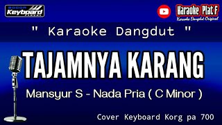 KARAOKE TAJAMNYA KARANG NADA PRIA MANSYUR S [upl. by Alue]