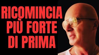 RICOMINCIA PIÙ FORTE DI PRIMA [upl. by Largent]