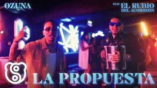 Ozuna y El Rubio Acordeón  La Propuesta Video Oficial [upl. by Inaleon174]