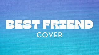 BEST FRIEND COVER [upl. by Ahsienel]