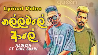 Nadiyah  Nallamale Ale ftDopeSkain Lyrics  Official Lyrical Video [upl. by Ettellocin169]