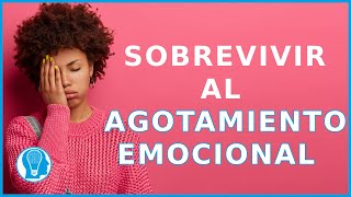 Sobreviviendo al agotamiento emocional [upl. by Nilo]