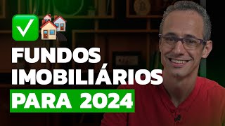 MELHORES FUNDOS IMOBILIÁRIOS PARA 2024 [upl. by Nosaj]