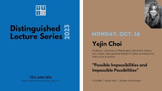 quotPossible Impossibilities and Impossible Possibilitiesquot  Yejin Choi Distinguished Lecture Series [upl. by Silirama]