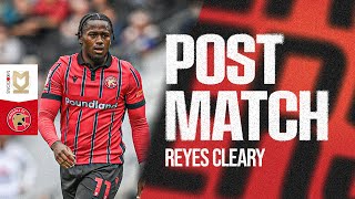 Postmatch Reyes Cleary keen to build on positive 45 minutes against MK Dons [upl. by Greeley896]