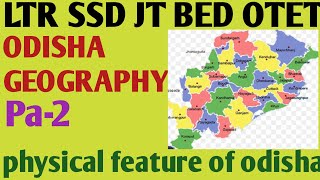 LTR SSD JT BED OTET ODISHA GEOGRAPHYPHYSICAL FEATURE OF ODISHA [upl. by Ester647]