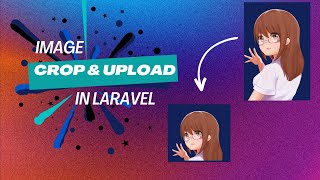 Laravel Image Upload Dynamic Crop amp Resize with Ajax  Bootstrap 5 Modal Tutorial [upl. by Egas]