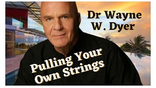 Dr Wayne Dyer  Pulling Your Own Strings  Full Audio Book  Awaken Your Inner Self  Relaxing Sound [upl. by Yalc]