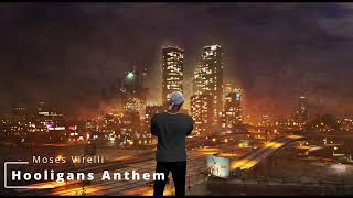 Moses Virelli  Hooligans Anthem Prod TheKidIsABeast [upl. by Nnylaj]