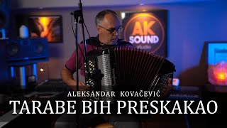 Aleksandar Kovacevic  Tarabe Bih Preskakao [upl. by Ilamad]