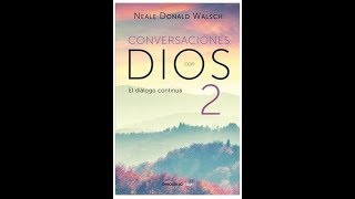 Conversaciones con Dios Libro 2 Audiolibro [upl. by Hirz]