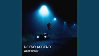 Ascend Wade Remix [upl. by Snah]