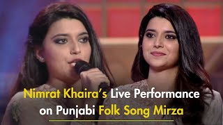 Nimrat Khaira Live  Mirza Song  Punjabi Mail  Punjabi Folk Song  Live Performance [upl. by Betteanne]