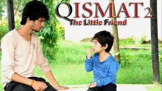 Qismat 2  Little Friend Story  Bhai Love Special  Song By Ammy Virk [upl. by Okoyik]