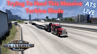 Trying To Haul This Massive Turbine Blade  ATS Live [upl. by Anehsak]