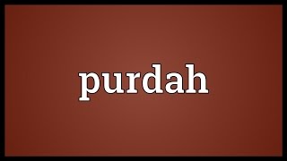 Purdah Meaning [upl. by Nyer]