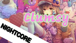 Nightcore  Clumsy [upl. by Verina]