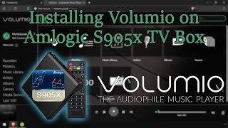 Installing Volumio on Amlogic S905x Android TV Box Sunvell T95x [upl. by Halford924]