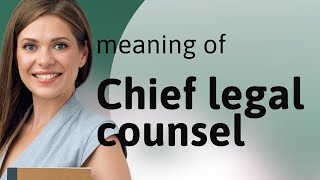 Understanding the Role of a Chief Legal Counsel [upl. by Wildermuth]