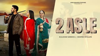 2 Asle  Kulshan Sandhu  Deepak Dhillon  Official Video  New Punjabi Song 2024 [upl. by Guimar170]