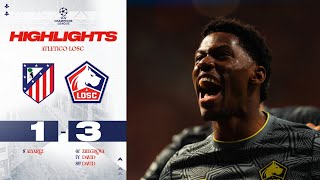 HIGHLIGHTS I Après le Real le LOSC bat lAtletico de Madrid 13 💥 [upl. by Kahler]