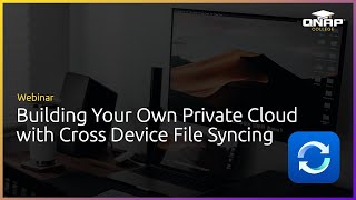 Webinar Building Your Own Private Cloud with Cross Device File Syncing [upl. by Leveridge]