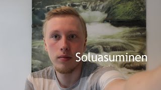 Soluasuminen [upl. by Tommie]