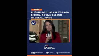 Repórter da TV Globo desmaia ao vivo Shorts [upl. by Vanna]