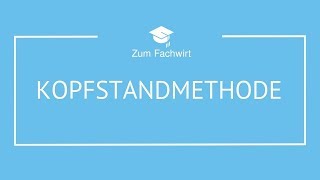 Kopfstandmethode Kreativitätstechnik zur Ideenfindung [upl. by Nosinned]