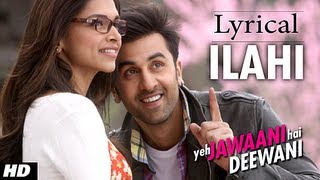 ILAHI FULL SONG WITH LYRICS YEH JAWAANI HAI DEEWANI  PRITAM  RANBIR KAPOOR DEEPIKA PADUKONE [upl. by Wadesworth]