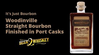 Woodinville Straight Bourbon Finished in Port Casks Its Just Bourbon [upl. by Vogel]