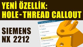 Siemens NX 2212 YENİ ÖZELLİK  Hole and Thread Callout [upl. by Nnaassilem]