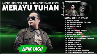 Andra Respati Full Album 2023  Merayu Tuhan Lirik  Lagu Melayu Terbaru 2023 Menyentuh Hati [upl. by Micheil]