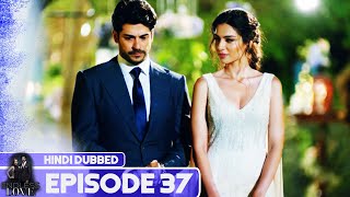 Endless Love  Episode 37  Hindi Dubbed  Kara Sevda [upl. by Levin]