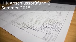 IHK Abschlussprüfungen Teil 2 Sommer 2015 [upl. by Ahsirk]