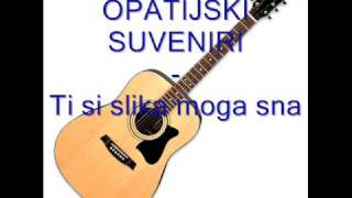 OPATIJSKI SUVENIRI  Ti si slika moga snamp3 [upl. by Aniar590]