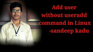 Add user without useradd command in Linux by sandeep kadu [upl. by Ylyl]