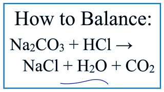 How to Balance Na2CO3  HCl  NaCl  H2O  CO2 Sodium carbonate  Hydrochloric acid [upl. by Eiznik]