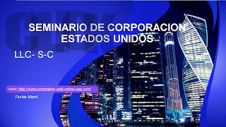 Seminario CorporaciónABRIR una compañía en los estados unidos Online [upl. by Chanda]